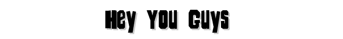 Hey You Guys! font